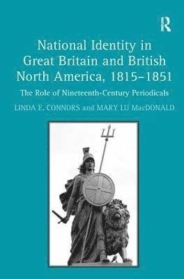 National Identity in Great Britain and British North America, 1815-1851 1