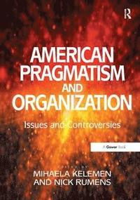 bokomslag American Pragmatism and Organization