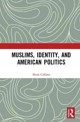 bokomslag Muslims, Identity, and American Politics