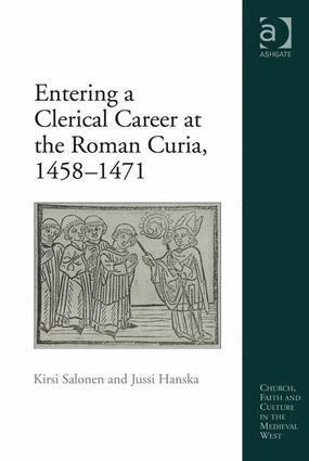 Kirsi Salonen, Jussi Hanska - Entering a Clerical Career at the Roman Curia, 1458-1471, Inbunden