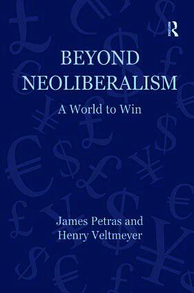 James Petras, Henry Veltmeyer - Beyond Neoliberalism, Inbunden