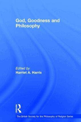 Harriet A. Harris - God, Goodness and Philosophy, Inbunden