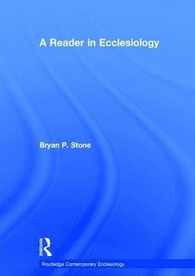 bokomslag A Reader in Ecclesiology