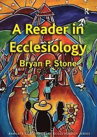 bokomslag A Reader in Ecclesiology