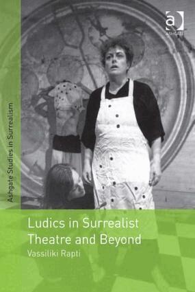 Vassiliki Rapti - Ludics in Surrealist Theatre and Beyond, Inbunden