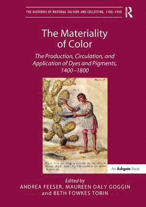 Andrea Feeser, Maureen Daly Goggin, Beth Fowkes Tobin - Materiality of Color, Inbunden
