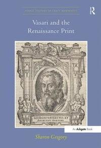 bokomslag Vasari and the Renaissance Print