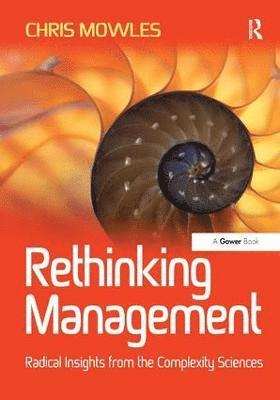 Chris Mowles - Rethinking Management, Inbunden