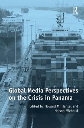 Nelson Michaud, Howard M. Hensel - Global Media Perspectives on the Crisis in Panama, Inbunden