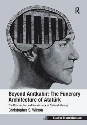 bokomslag Beyond Anitkabir: The Funerary Architecture of Atatrk