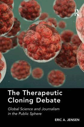 Eric A. Jensen - Therapeutic Cloning Debate, Inbunden