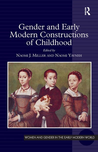 Naomi J. Miller, Naomi Yavneh - Gender and Early Modern Constructions of Childhood, Inbunden