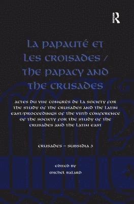 bokomslag La Papaut et les croisades / The Papacy and the Crusades