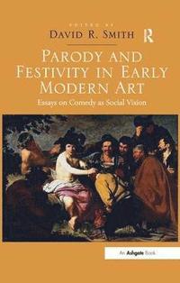 bokomslag Parody and Festivity in Early Modern Art