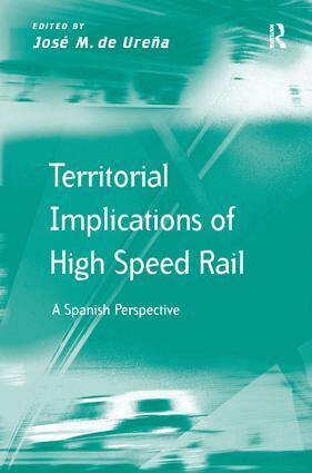José M. de Ureña - Territorial Implications of High Speed Rail, Inbunden
