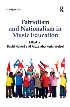 David G. Hebert, Alexandra Kertz-Welzel - Patriotism and Nationalism in Music Education, Inbunden