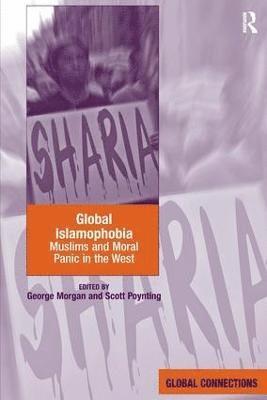 George Morgan, Scott Poynting - Global Islamophobia, Inbunden