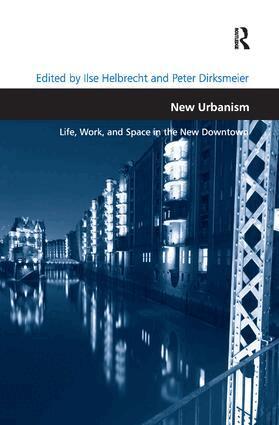 Ilse Helbrecht, Peter Dirksmeier - New Urbanism, Inbunden