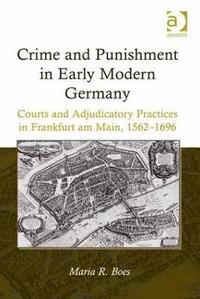 bokomslag Crime and Punishment in Early Modern Germany