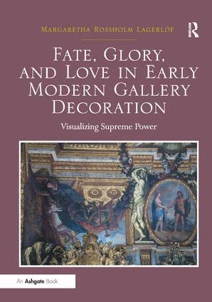 Fate, Glory, and Love in Early Modern Gallery Decoration 1