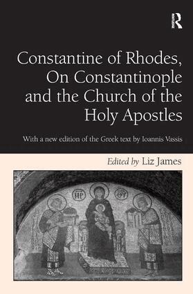 Liz James - Constantine of Rhodes, On Constantinople and the Church of the Holy Apostles, Inbunden