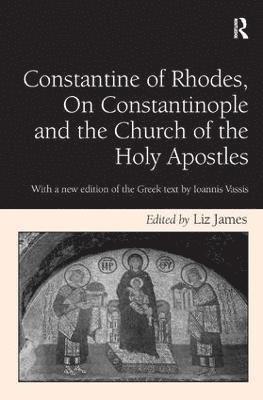 bokomslag Constantine of Rhodes, On Constantinople and the Church of the Holy Apostles