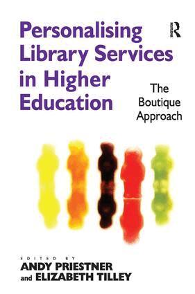 Elizabeth Tilley, Andy Priestner - Personalising Library Services in Higher Education, Inbunden