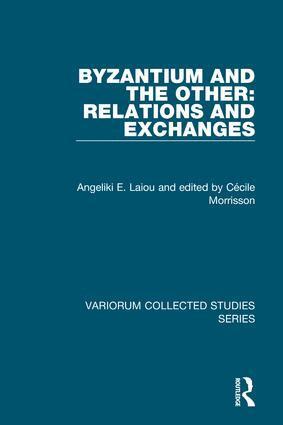 Angeliki E. Laiou, Cécile Morrisson, Rowan Dorin - Byzantium and the Other: Relations and Exchanges, Inbunden