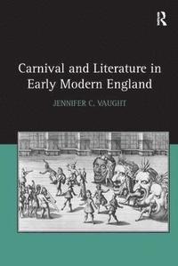 bokomslag Carnival and Literature in Early Modern England