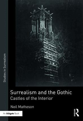 Neil Matheson - Surrealism and the Gothic, Inbunden