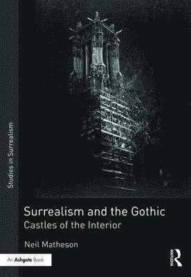bokomslag Surrealism and the Gothic