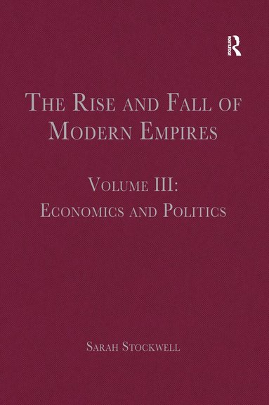 Sarah Stockwell - Rise and Fall of Modern Empires, Volume III, Inbunden