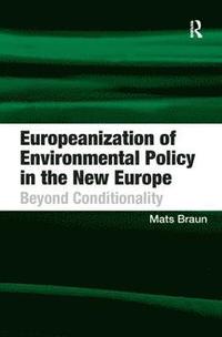 bokomslag Europeanization of Environmental Policy in the New Europe