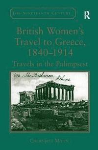 bokomslag British Women's Travel to Greece, 1840-1914