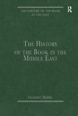 Geoffrey Roper - History of the Book in the Middle East, Inbunden