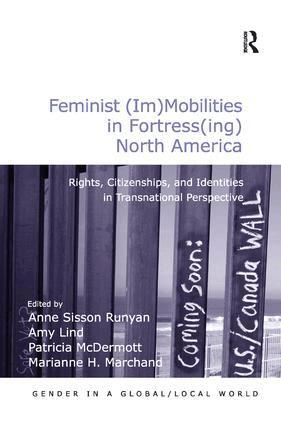 Amy Lind, Marianne H. Marchand, Anne Sisson Runyan - Feminist (Im)Mobilities in Fortress(ing) North America, Inbunden