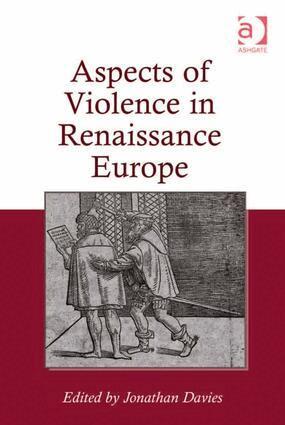 Jonathan Davies - Aspects of Violence in Renaissance Europe, Inbunden
