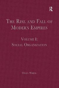 bokomslag The Rise and Fall of Modern Empires, Volume I