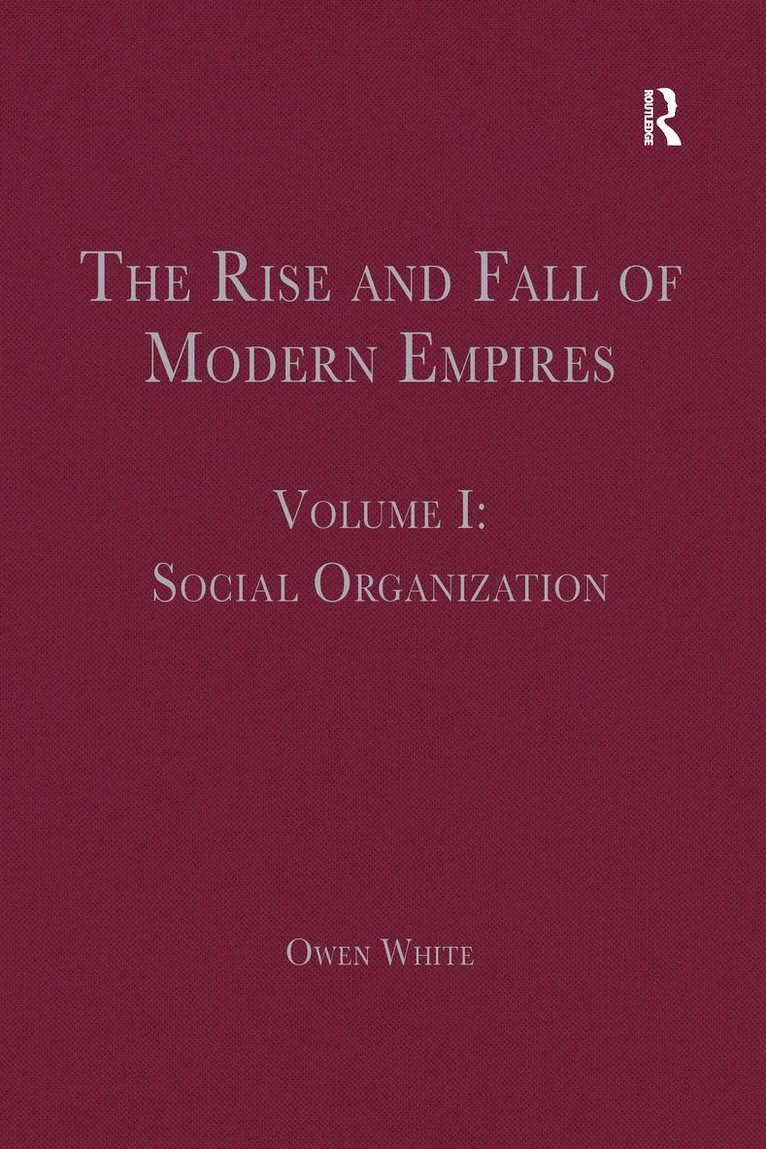 Owen White - Rise and Fall of Modern Empires, Volume I, Inbunden