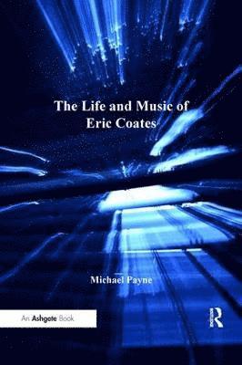 The Life and Music of Eric Coates 1