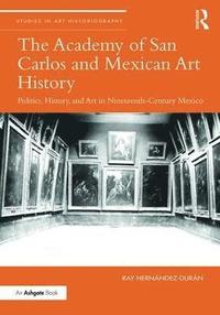 bokomslag The Academy of San Carlos and Mexican Art History