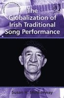 bokomslag The Globalization of Irish Traditional Song Performance