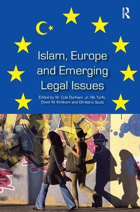 W. Cole Durham, Rik Torfs, David M. Kirkham - Islam, Europe and Emerging Legal Issues, Inbunden