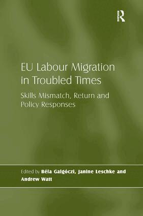 Béla Galgóczi, Janine Leschke - EU Labour Migration in Troubled Times, Inbunden
