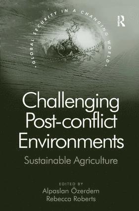 Alpaslan Özerdem, Rebecca Roberts, Alpaslan Ozerdem - Challenging Post-conflict Environments, Inbunden