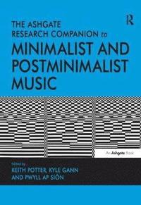 bokomslag The Ashgate Research Companion to Minimalist and Postminimalist Music