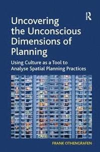 bokomslag Uncovering the Unconscious Dimensions of Planning