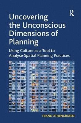 bokomslag Uncovering the Unconscious Dimensions of Planning