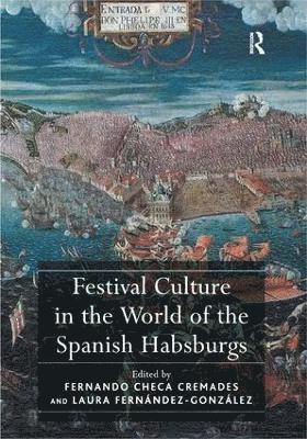 bokomslag Festival Culture in the World of the Spanish Habsburgs