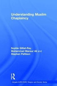 bokomslag Understanding Muslim Chaplaincy